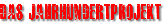 Das Jahrhundertprojekt